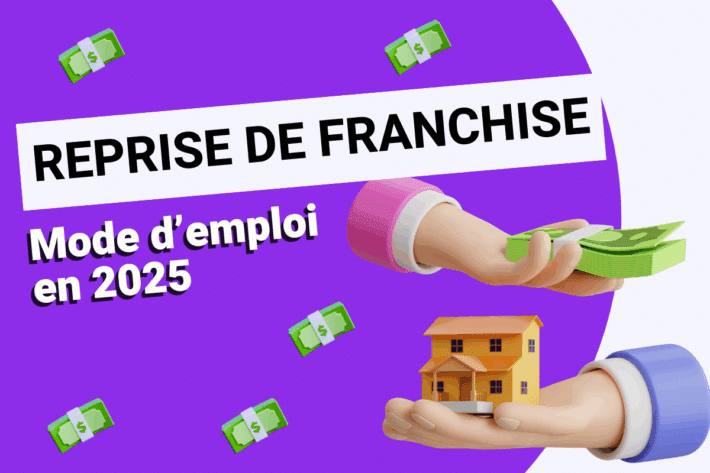 Reprise de franchise : mode d’emploi complet 2025